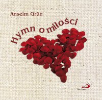 Hymn o miłości Grun Anselm