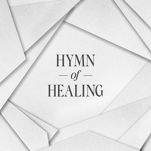 Hymn Of Healing Austin Stone Worship feat. Matt Redman