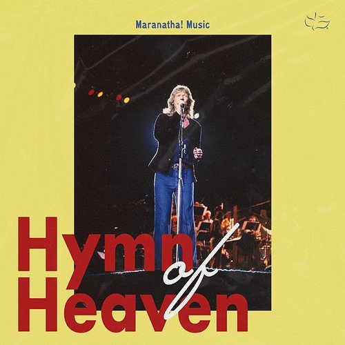 Hymn Of Heaven Maranatha! Music