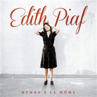 Hymne a La Mome Edith Piaf