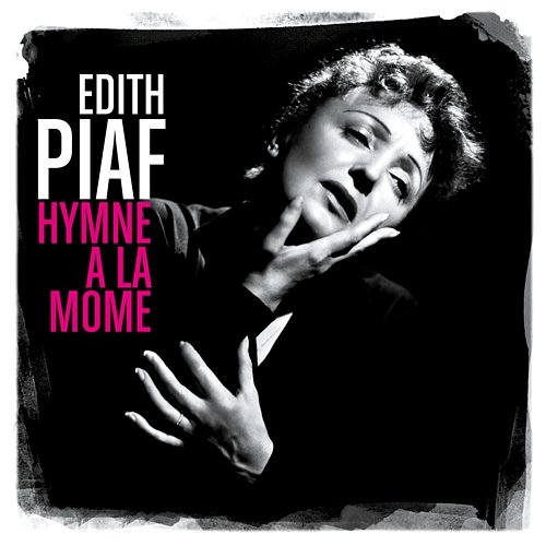 Hymne à la môme (Best of) Edith Piaf