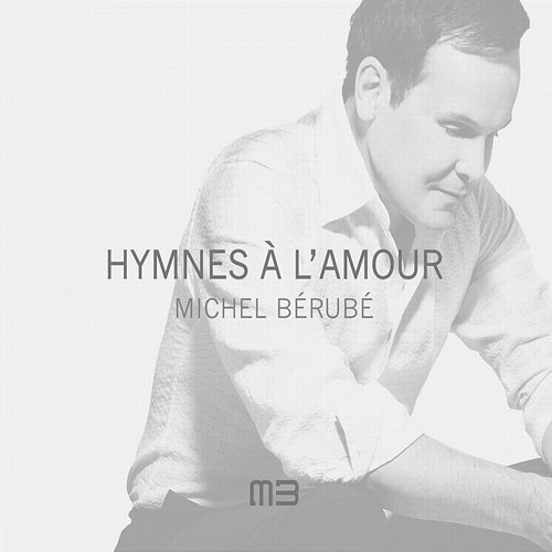 Hymnes À L'Amour Michel Bérubé
