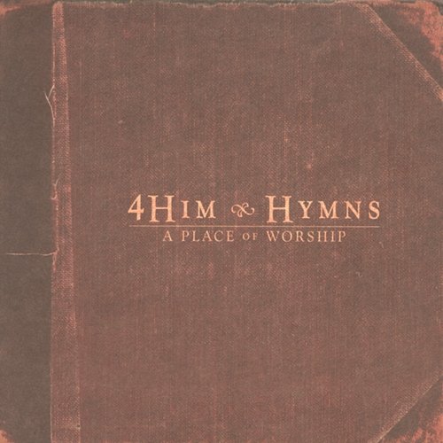 Hymns: A Place Of Worship 4HIM