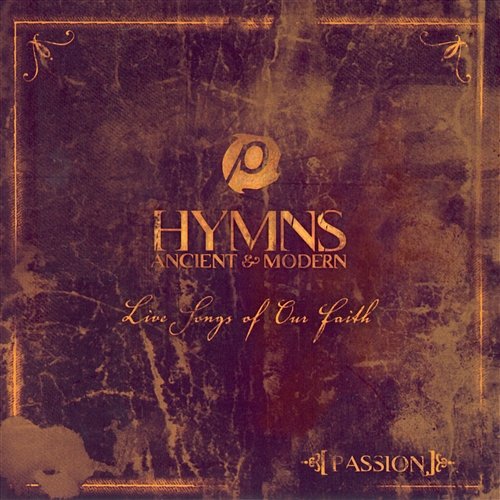 Praise To The Lord, The Almighty Passion feat. Christy Nockels