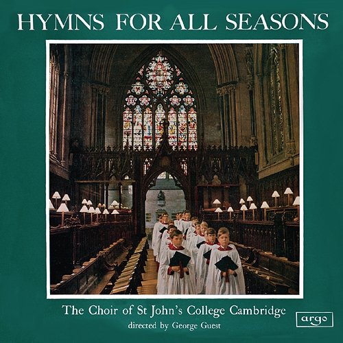 Hymns For All Seasons The Choir of St John’s Cambridge, Brian Runnett, George Guest