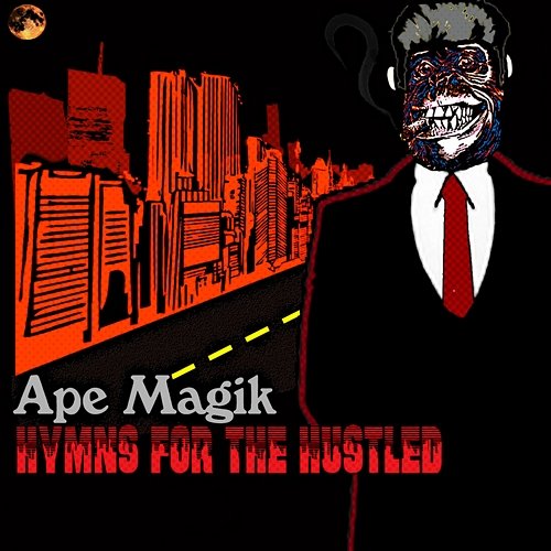 Hymns for the Hustled Ape Magik
