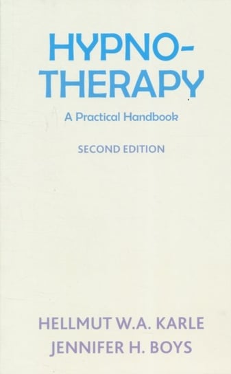 Hynotherapy: A Practical Handbook Hellmut W. A. Karle, Jennifer H. Boy