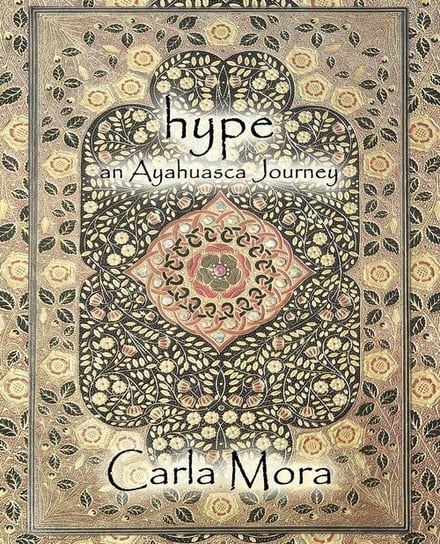 Hype an Ayahuasca Journey Mora Carla