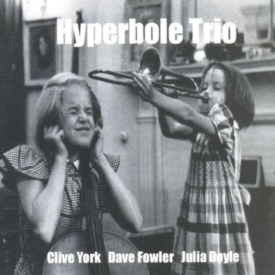 Hyperbole Trio Clive York, Fowler Dave, Doyle Julia