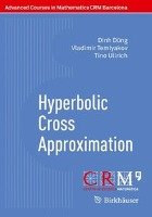 Hyperbolic Cross Approximation Dung Dinh, Temlyakov Vladimir, Ullrich Tino