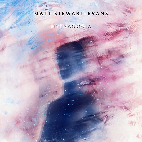 Hypnagogia Matt Stewart-Evans