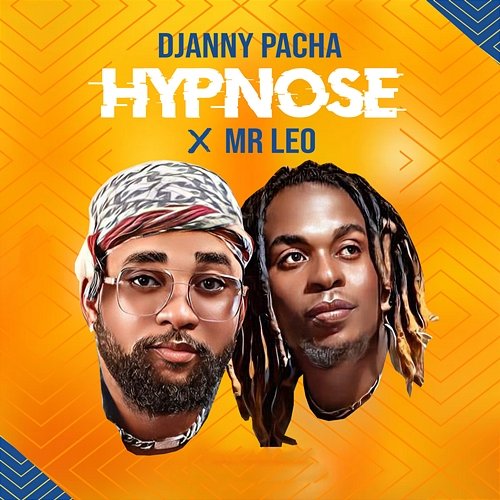 Hypnose Djanny Pacha feat. Mr Leo