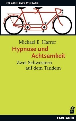 Hypnose und Achtsamkeit Harrer Michael E.