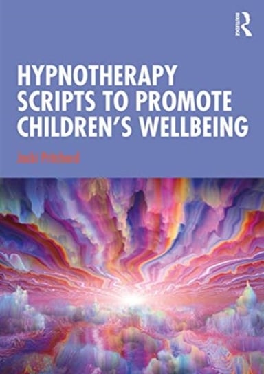 Hypnotherapy Scripts to Promote Childrens Wellbeing Jacki Pritchard