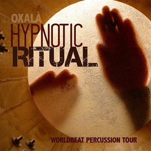 Hypnotic Ritual Worldbeat Percussion Tour Oxalà