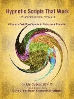 Hypnotic Scripts That Work: The Breakthrough Book Version 7.0 Cerbone John