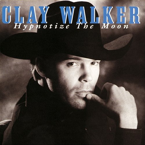 Hypnotize the Moon Clay Walker
