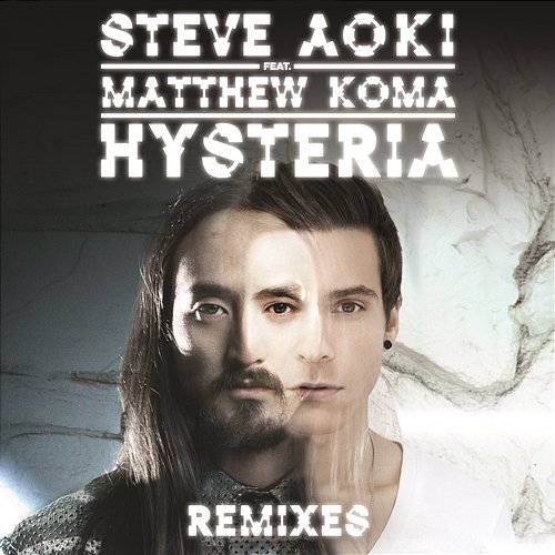 Hysteria Steve Aoki feat. Matthew Koma