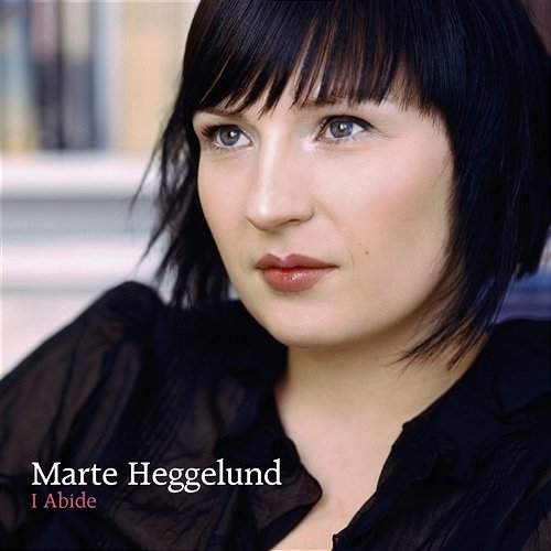I Abide Marte Heggelund