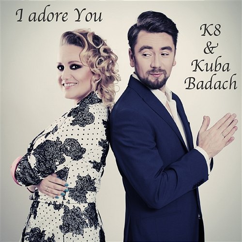 I Adore You Kasia K8 Rościńska feat. Kuba Badach