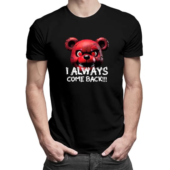 I always come back! - męska koszulka dla fanów gry Five Nights at Freddy's Koszulkowy