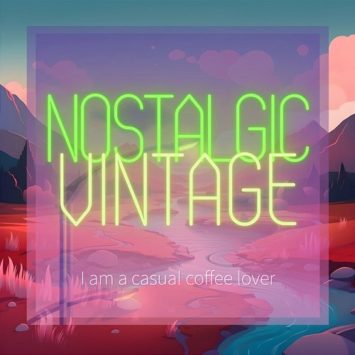 I Am a Casual Coffee Lover Nostalgic Vintage