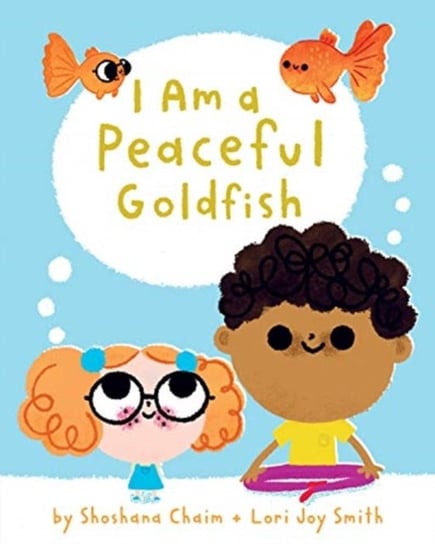 I Am a Peaceful Goldfish Shoshana Chaim