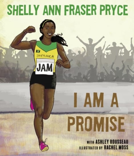I Am A Promise Shelly Ann Fraser Pryce
