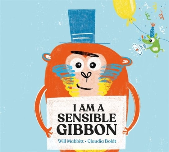 I Am A Sensible Gibbon Mabbitt Will