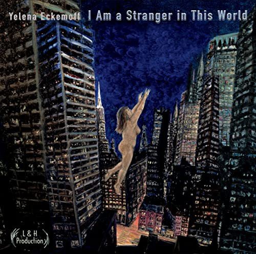 I Am A Stranger In This World Eckemoff Yelena