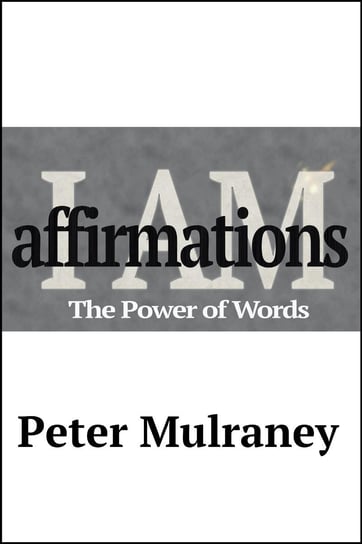 I Am Affirmations Peter Mulraney