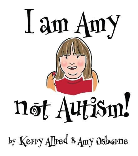 I Am Amy NOT Autism Kerry Allred