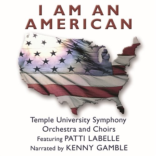 I Am An American Temple University Symphony Orchestra & Choirs, Patti LaBelle, Kenny Gamble