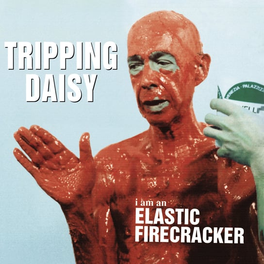 I Am An Elastic Firecracker (Reedycja) Tripping Daisy