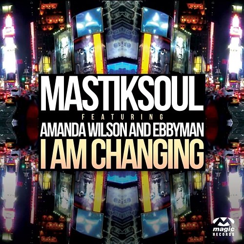 I Am Changing Mastiksoul feat. Amanda Wilson & Ebbyman