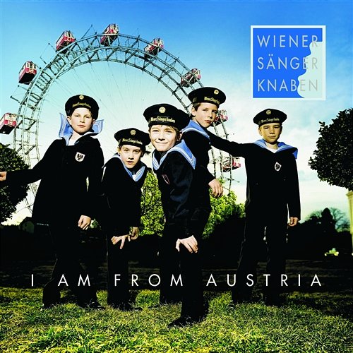 I Am From Austria Wiener Sängerknaben