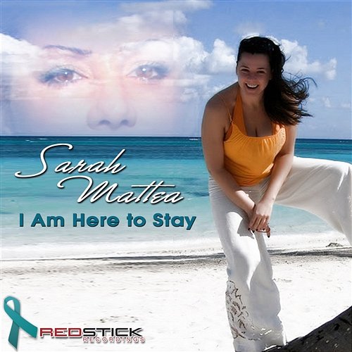 I Am Here to Stay (Nadia's Song) Sarah Mattea