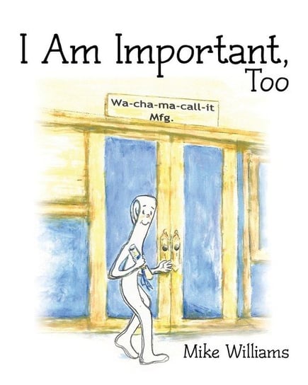 I Am Important, Too Williams Mike