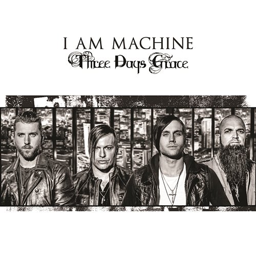 I Am Machine Three Days Grace