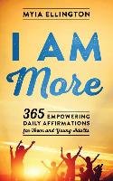 I Am More: 365 Empowering Daily Affirmations for Teens and Young Adults Ellington Myia