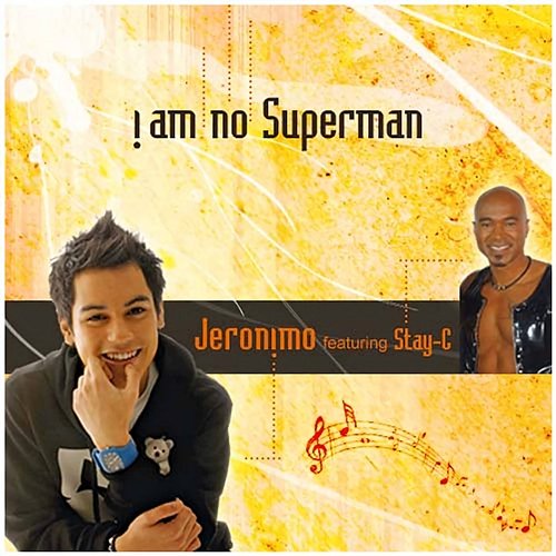 I Am No Superman Jeronimo feat. Stay-C