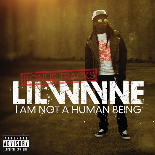 I Am Not A Human Being (Bonus Tracks) Lil Wayne