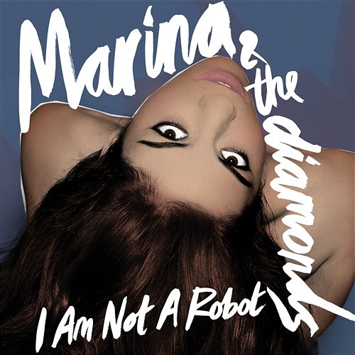 I Am Not a Robot Marina And The Diamonds