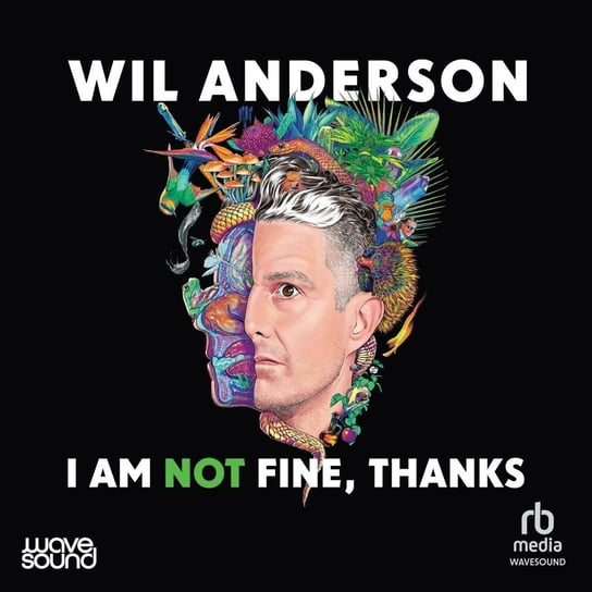 I am not Fine, Thanks Wil Anderson
