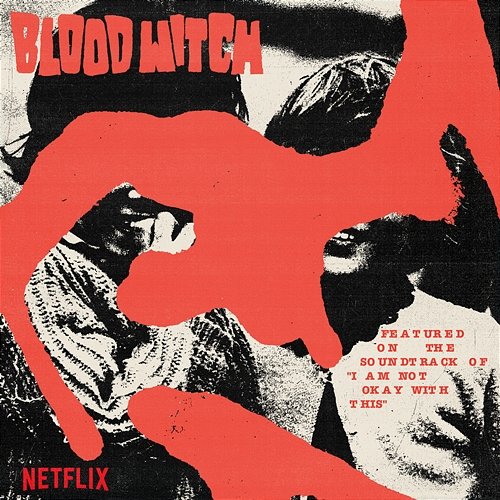 I Am Not Okay With This (Music from the Netflix Original Series) Bloodwitch