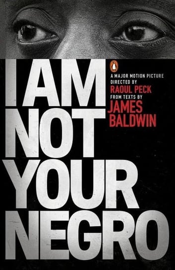 I am Not Your Negro James Baldwin, Peck Raoul