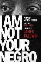 I Am Not Your Negro James Baldwin