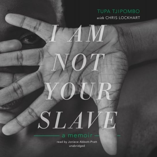 I Am Not Your Slave Lockhart Chris, Tjipombo Tupa