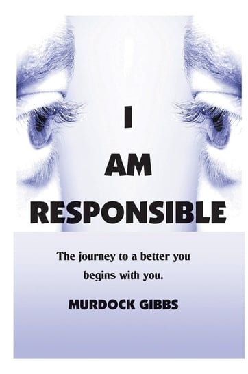 I AM RESPONSIBLE Gibbs Murdock "doc"
