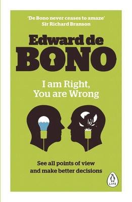 I am Right, You are Wrong De Bono Edward